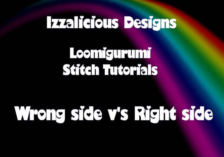 Rainbow Loom Loomigurumi - Right side v's Wrong side