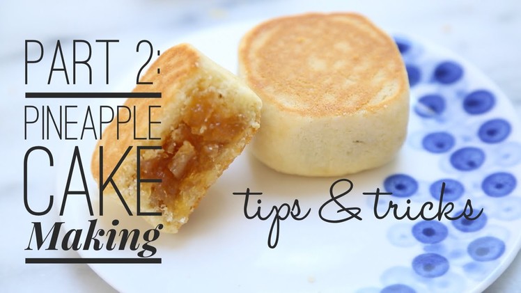 Tips & Tricks | Making Taiwanese Pineapple Cakes (Tarts)