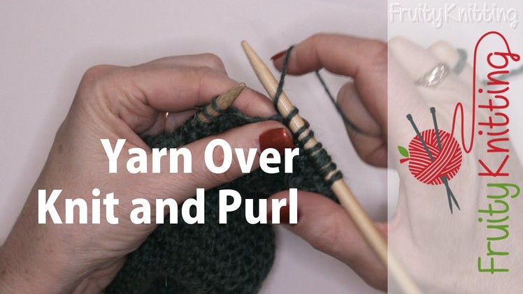 Yarn Over - Knit and Purl