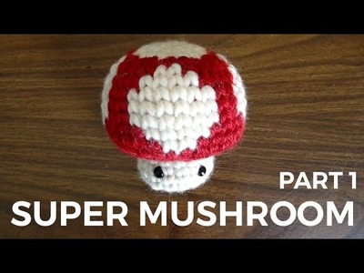 Crochet Mario Mushroom - Part One