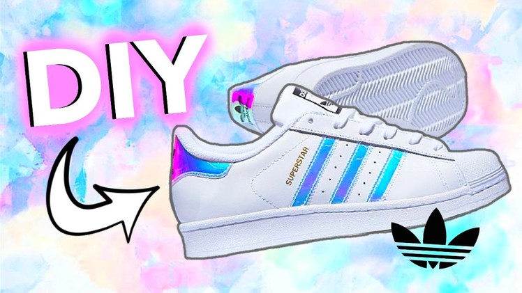 DIY Holographic.Iridescent Shoes! Adidas-Inspired!
