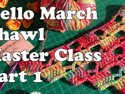 Hello March Shawl Master Class Part 1