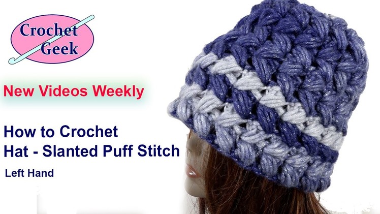 How to #Crochet Slanted Puff Stitch Hat Left Hand for Best Friend, Man or Woman