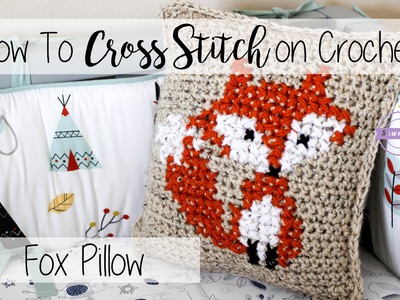 How to Cross Stitch on Crochet | Fox Pillow | Sewrella