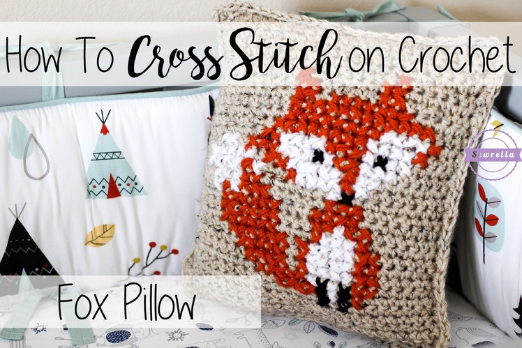 How to Cross Stitch on Crochet | Fox Pillow | Sewrella