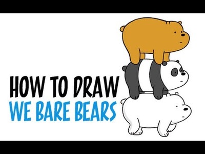 How to Draw We Bare Bears - Draw Grizzly, Panda and Ice Bear