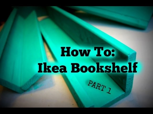 HOW TO: IKEA Bookshelf