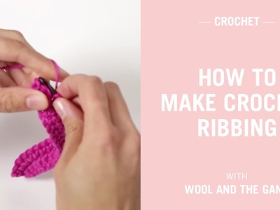 How to make crochet ribbing