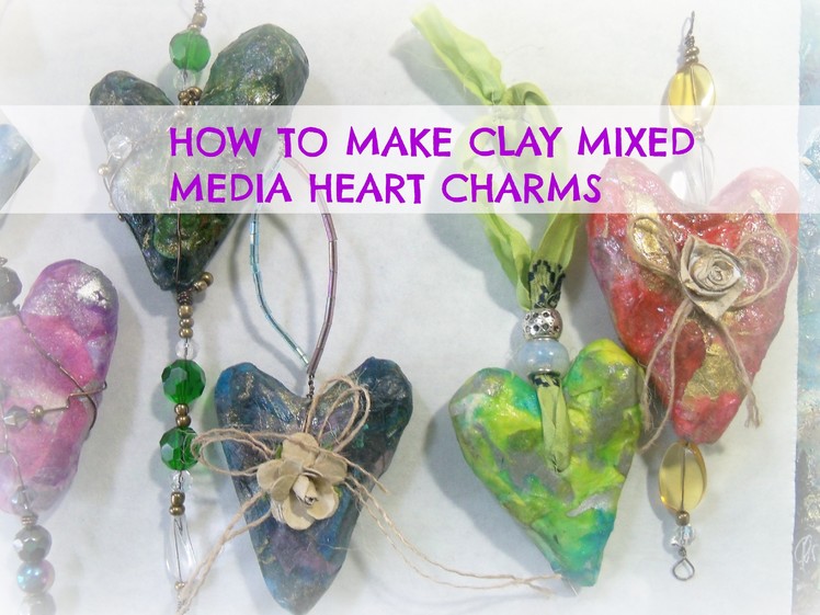 How to make Mixed Media clay heart charms. How to make easy Clay Hearts