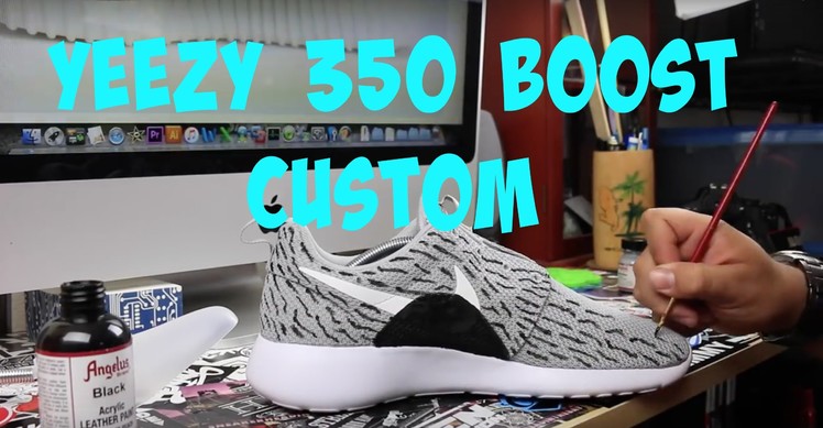How To Make Roshe Yeezy 350 Boost Customs Tutorial