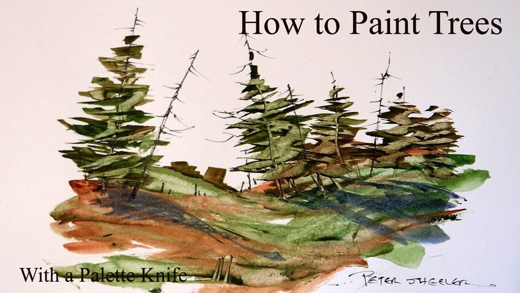 How to Paint Trees in Watercolour. Fast and Fun, with a Palette Knife