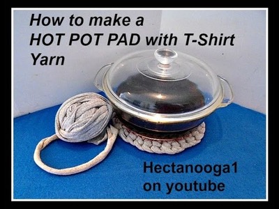 T-Shirt Yarn- HOT POT PAD,  How to Crochet a Hot Pot Pad with Tshirt yarn, video #1252