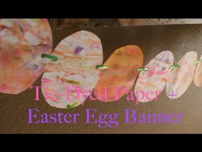 Tie-Dyed Paper + Egg Banner