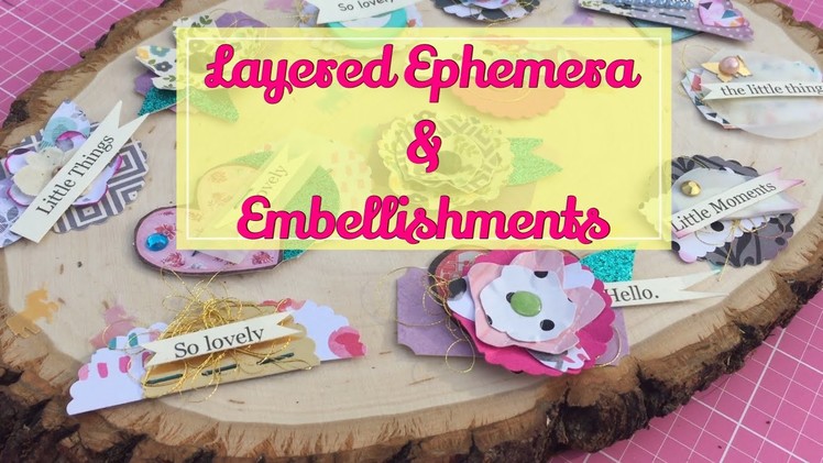 DIY Layered Embellishments & Ephemera. Project Share | I'm A Cool Mom