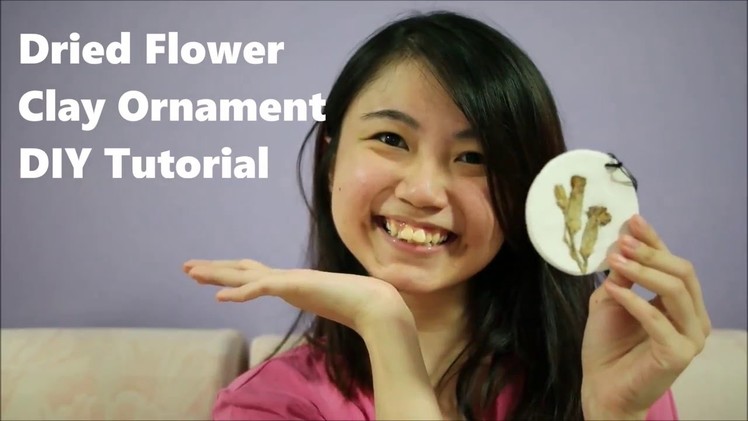 Dried Flowers Clay Ornaments Craft Tutorial | Collab
