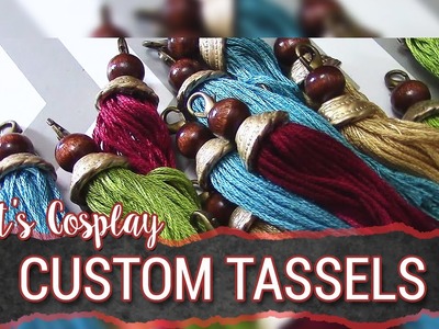 Let's Cosplay! : Custom Tassels (cheap & easy)