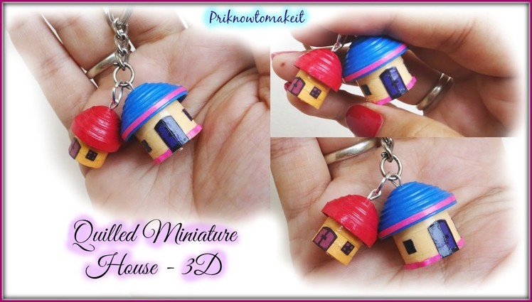 Quilling miniature House in 3D | DIY Craft | key chain. bracelet charm