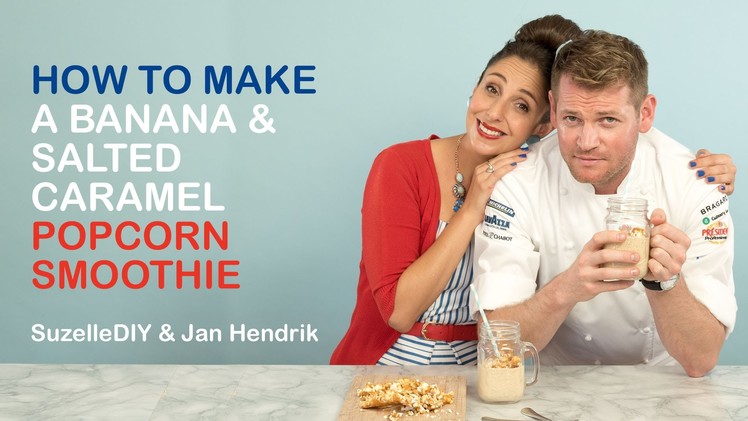 SuzelleDIY - How to Make a Banana & Salted Caramel Popcorn Smoothie (featuring Jan Hendrik)