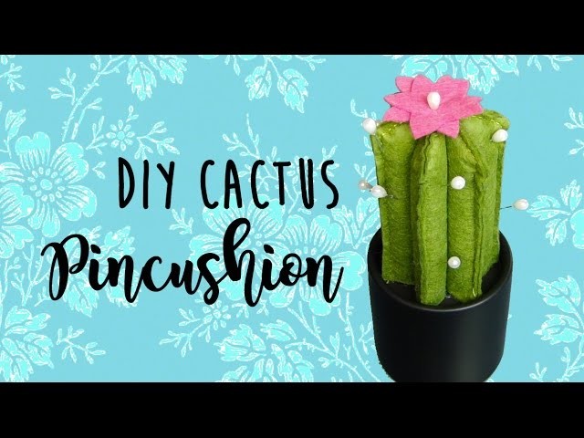 DIY Cactus Pincushion - How to make a cactus pincushion