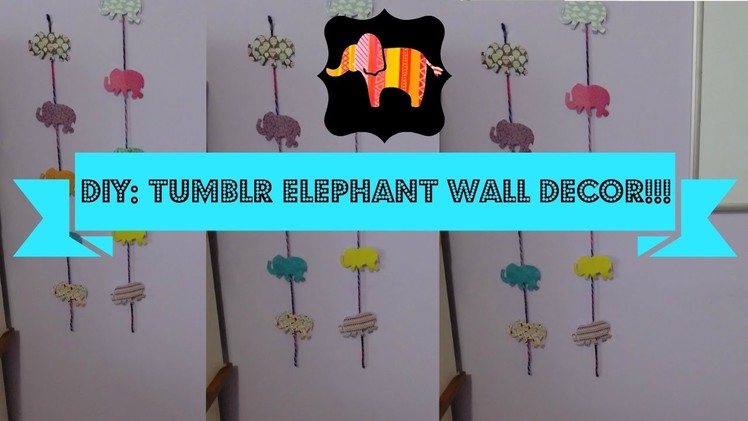 DIY ~ DIY: Tumblr Elephant Room Decor!