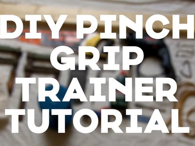 DIY Pinch Block Tutorial - Climbing Pinch Grip Trainer