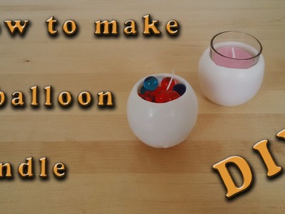 DIY:How to make a balloon candle