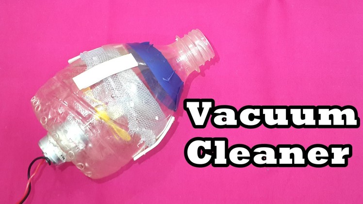 How to Make a Powerful Vacuum Cleaner using Bottle - DIY