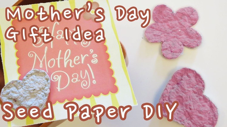 Mother's Day Gift Idea - Seed Paper Card DIY | Sunny DIY