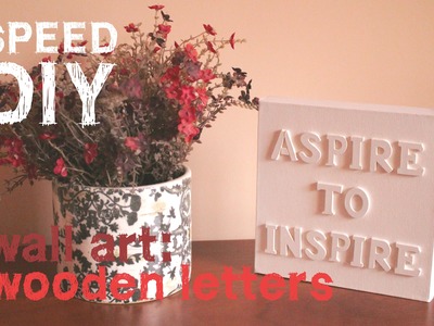 Speed DIY - Wall Art: Wooden Letters on Canvas