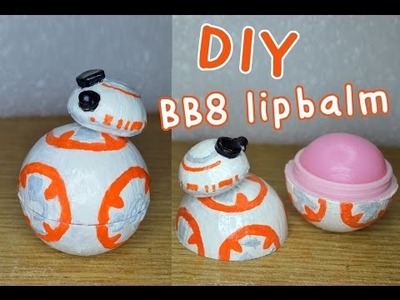 DIY Star Wars fake EOS lip balm painting BB8 lip balm (The force awakens)