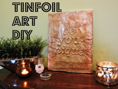 2 MINUTE DIY: Tinfoil Art - Cheap & Chic!