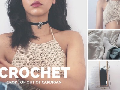 DIY Crochet Top Out of a Cardigan | Epiphany ♡