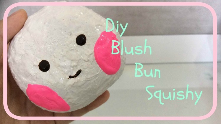 DIY SQUISHY : BLUSH BUN | Panda Bun Crafts