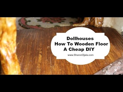 Dollhouse Wooden Floors DIY Cheap Part 1