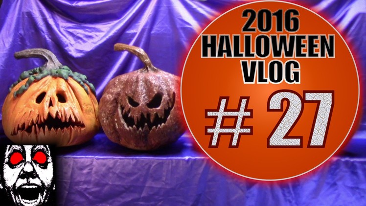 Prop Pumpkins - DIY Halloween Vlog 2016 #27: Pumpkin Finale!! Part 3 (Conclusion)