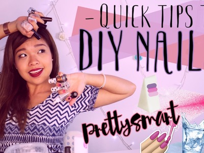 Quick Tips To DIY Nails!  - PrettySmart EP: 54