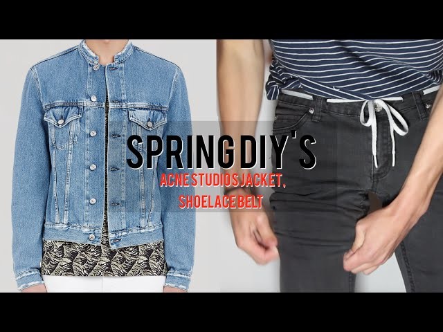 Spring DIY'S ( Acne Studios Distressed Denim Jacket, Shoe Lace Belt)