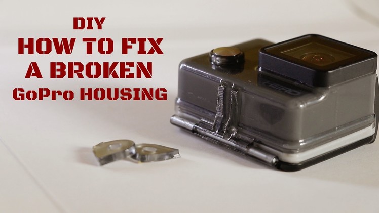 DIY | Fixing A Broken GoPro Housing | GoPro HERO