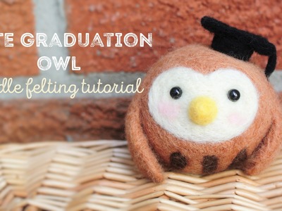 Easy & Cute Graduation Owl DIY Needle Felting Tutorial