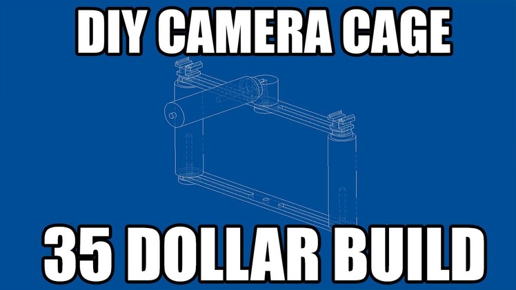 Easy DIY Camera Cage - $35 dollar build