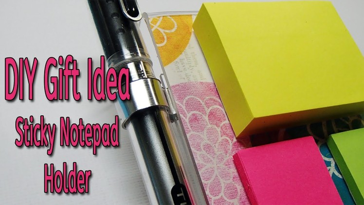 Easy DIY Gift Idea - Sticky Notepad Holder