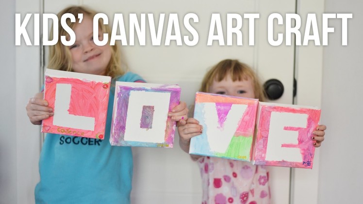 Kids' DIY Canvas Painting LOVE Art. A Mother's Day Craft