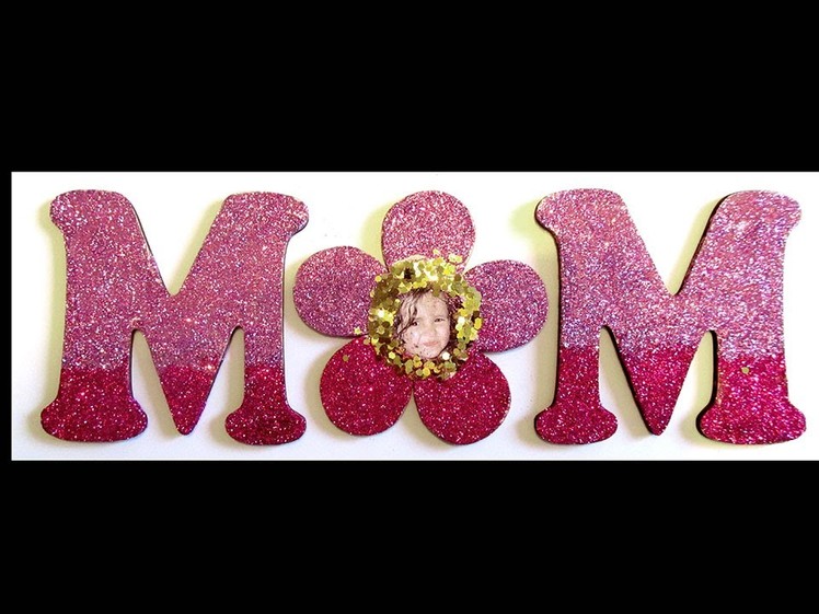 Mother's Day DIY Project Mom Plaque with Glitter Fast Version