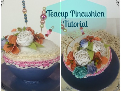 Mother's Day DIY - Teacup Pincushion Tutorial - BONUS Decorated Pin Tutorial *GIVEAWAY CLOSED*