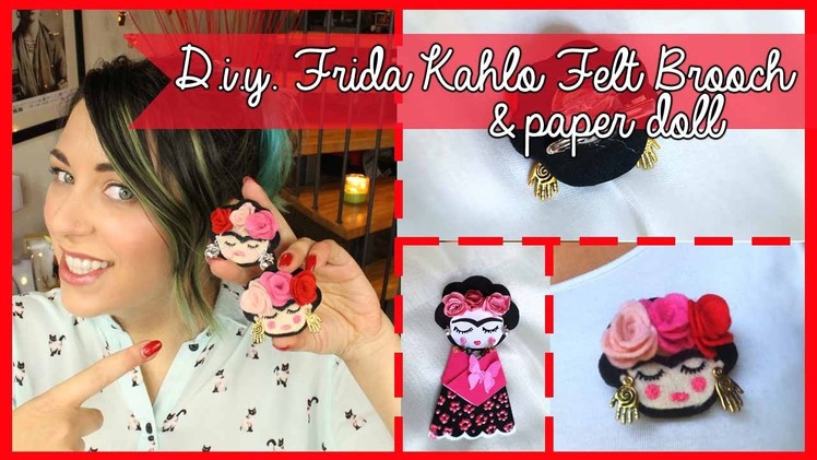 D.I.Y. Frida Kalho felt brooch.Paper doll - Spilla in feltro.Bambola in carta ispirate a Frida Kahlo