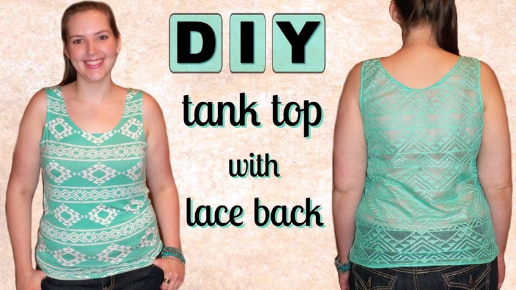 DIY Easy Summer Tank Top Sewing Tutorial - Stretch Fabric + Lace