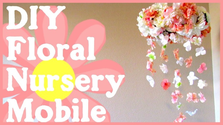 DIY Floral Nursery Mobile | Simple & Quick Tutorial