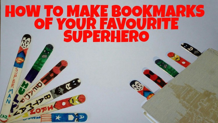 DIY HOW TO MAKE AMAZING BOOKMARKS OF YOUR FAVOURITE SUPERHERO