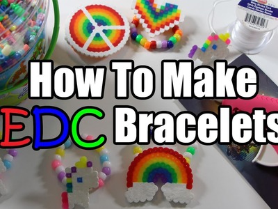 DIY: HOW TO MAKE KANDI BRACELETS FOR EDC