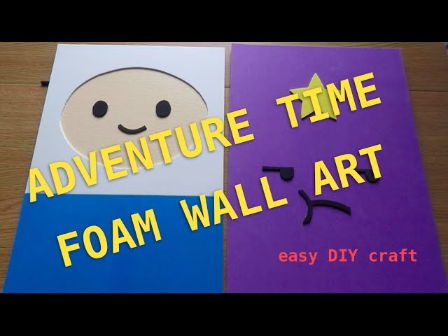 ADVENTURE TIME Foam Wall Art - Easy DIY Crafts